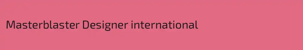 Masterblaster Designer international